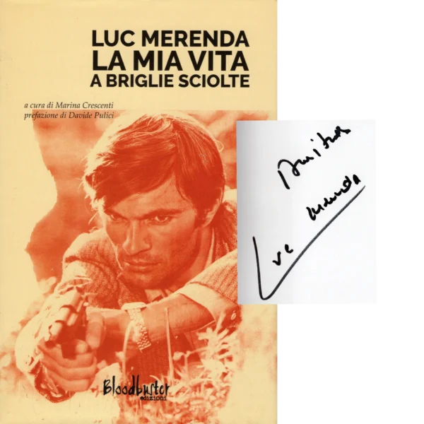 Luc Merenda - Signed Book - La mia vita a briglie sciolte