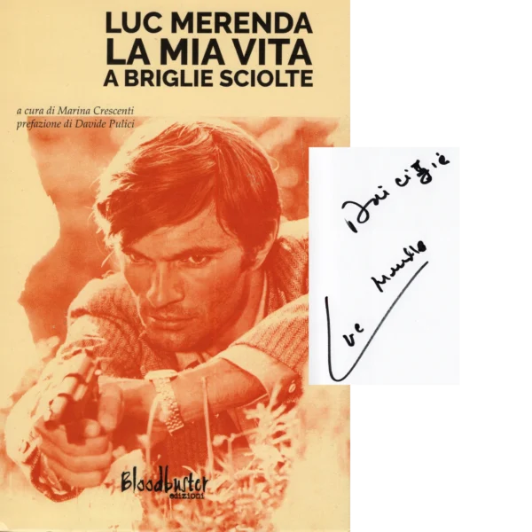 Luc Merenda - Signed Book - La mia vita a briglie sciolte